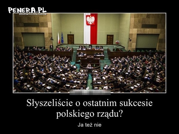 Słyszeliście o ostatnim sukcesie polskiego rządu?