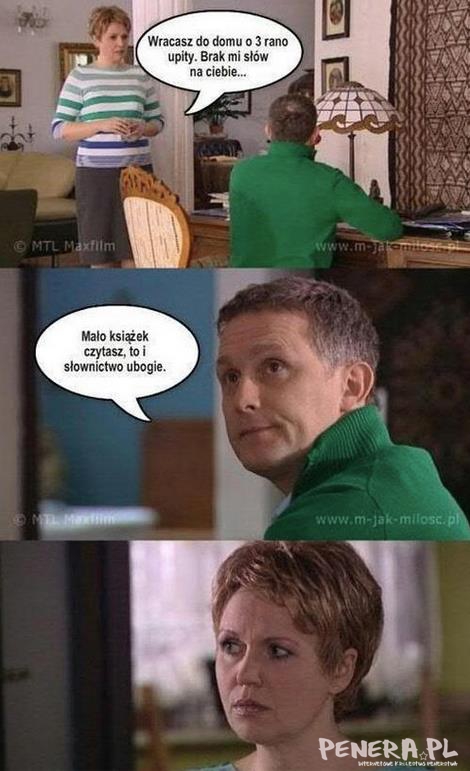 Wracasz do domu o 3 rano upity. Brak mi słów...